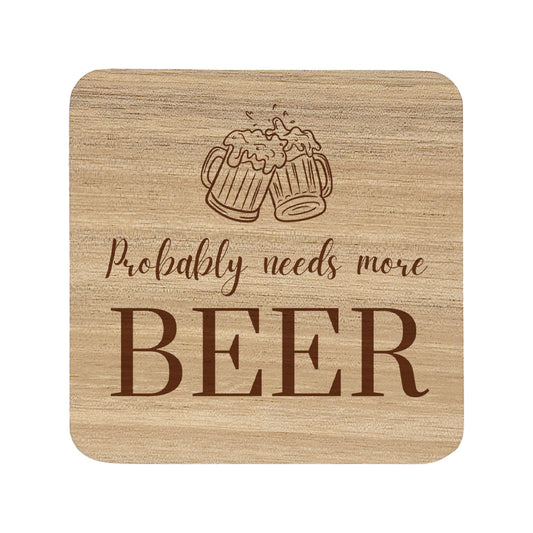 Square wooden coaster with "probably needs more beer" text and beer glasses illustration