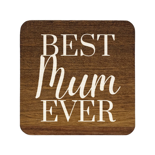 Square wooden coaster with 'Best Mum Ever' text on a white background