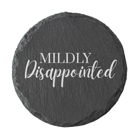 Round slate coaster with 'Mildly Disappointed' text on a white background