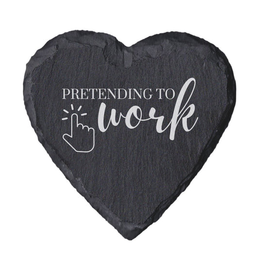 Heart Slate Quote Coaster - "Pretending to work"
