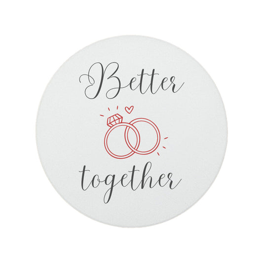 Round ceramic coaster with the quote "Better Together" in black and red text, with a wedding ring illustration.