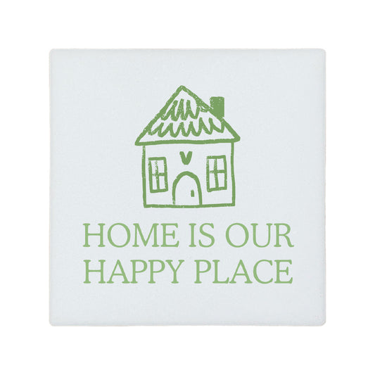 Square ceramic coaster with the quote 'Home is our happy place' in green lettering and a cute house illustration.