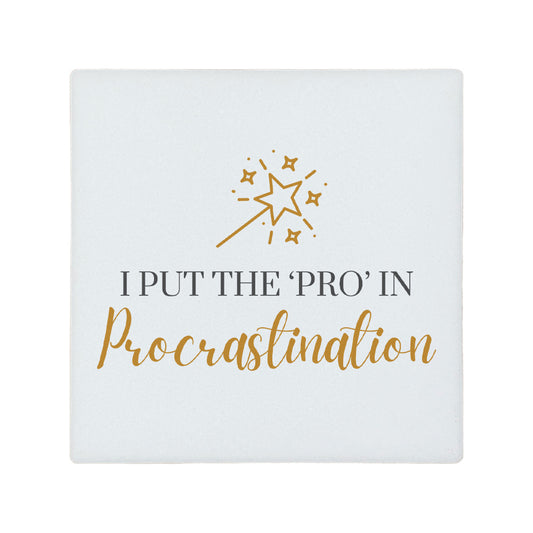 Square ceramic coaster featuring the funny quote "I put the 'pro' in procrastination" in crisp black and gold lettering with a magic wand and stars illustration.
