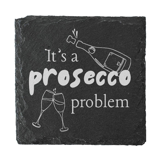 Slate coaster with 'It's a prosecco problem' text and Prosecco illustrations on a white background
