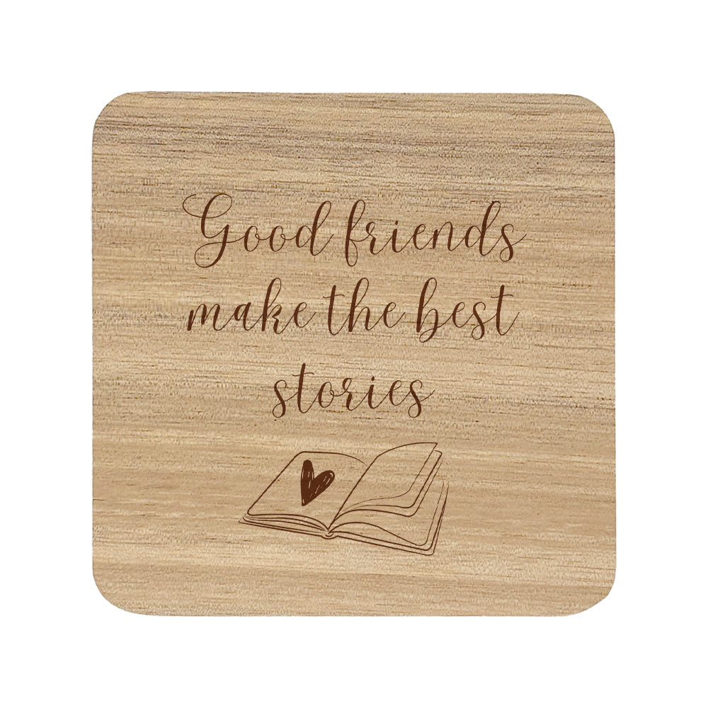 Wooden coaster with text 'Good friends make the best stories' and an open book illustration.