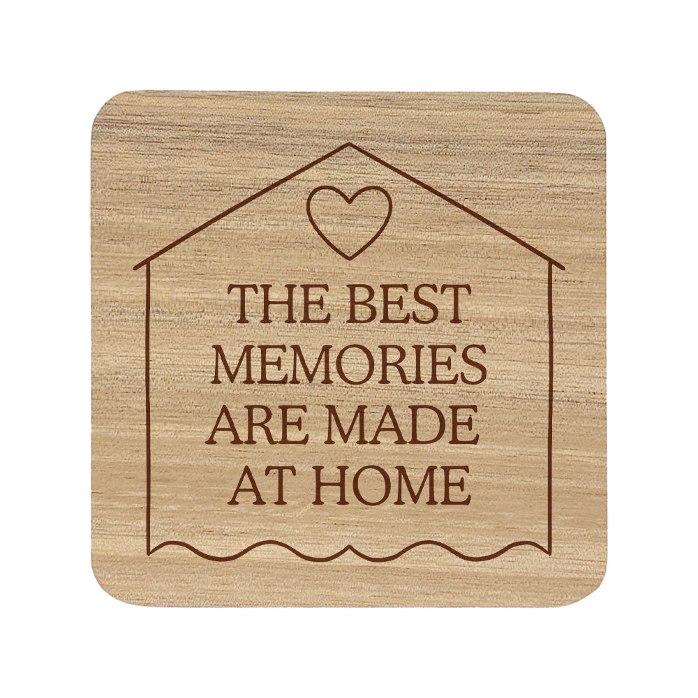 Square wooden coaster with 'the best memories are made at home' text and house shaped border.