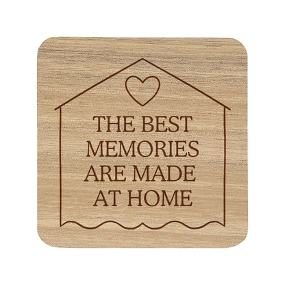 Square wooden coaster with 'the best memories are made at home' text and house shaped border.