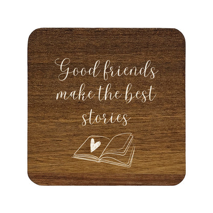 Square wooden coaster with 'Good friends make the best stories' text and a heart on a white background