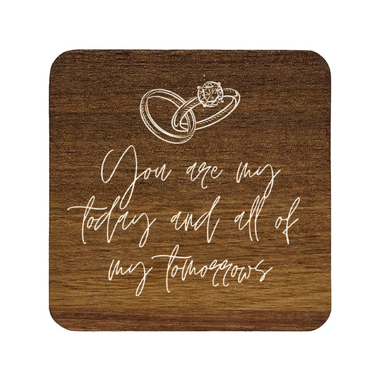 Square wooden coaster with the quote 'You are my today and all of my tomorrows' with entwined wedding rings illustration.