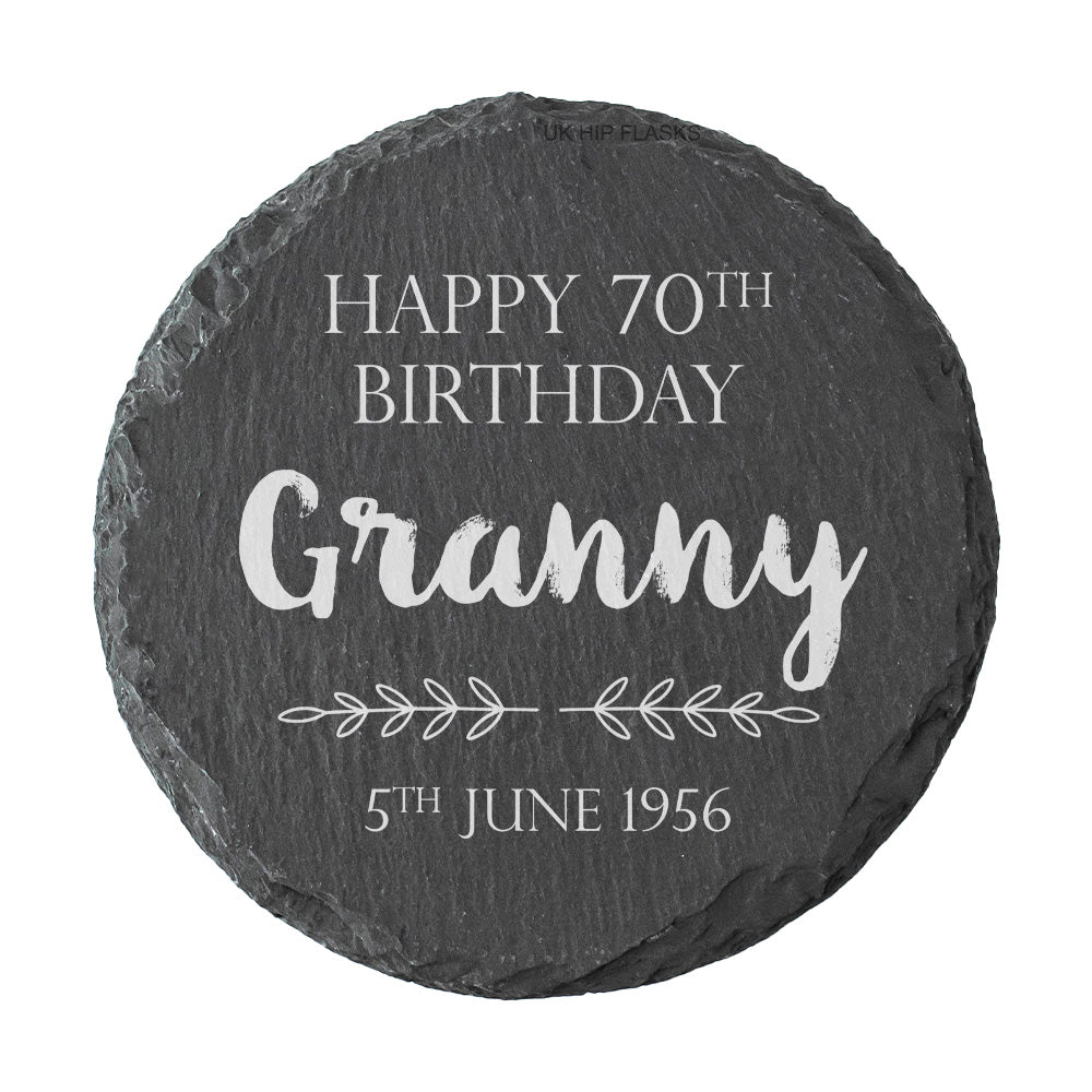 Personalised round slate coaster with 'Happy 70th Birthday Granny' text in white.