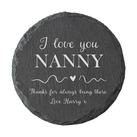 Round personalised slate coaster with custom names added to the phrase 'I love you NAME, thanks for always being there, love NAME' 