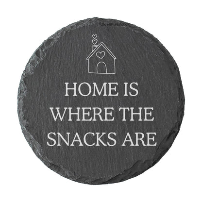 Round Slate Quote Coaster - "Home is where the snacks are"