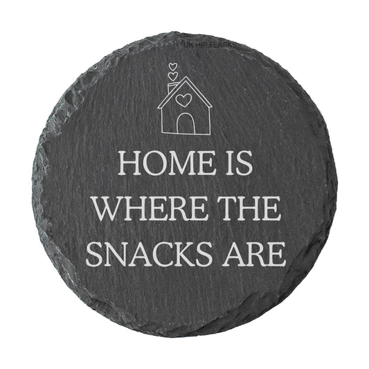 Round Slate Quote Coaster - "Home is where the snacks are"