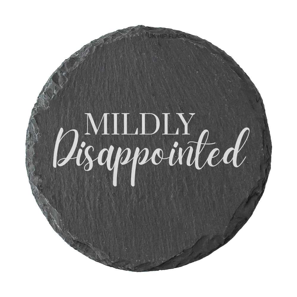 Round slate coaster with 'Mildly Disappointed' text on a white background
