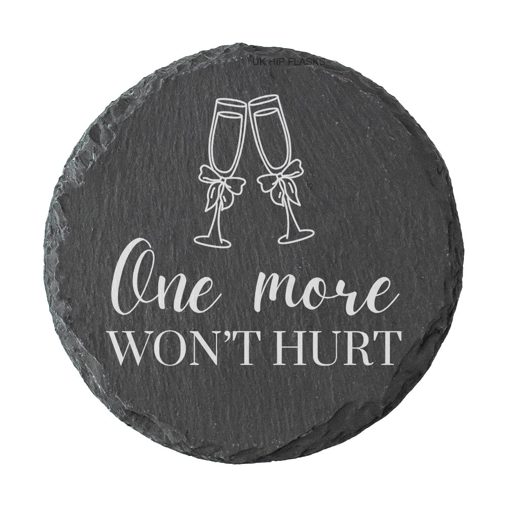 Round slate coaster with champagne glass design and text 'One more won't hurt' on a white background