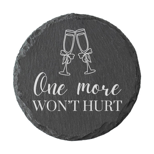 Round slate coaster with champagne glass design and text 'One more won't hurt' on a white background