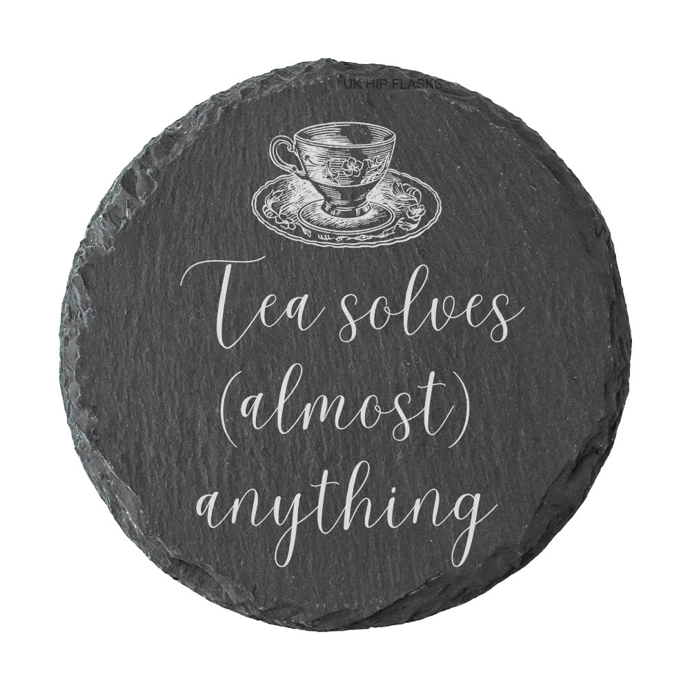 Round Slate Quote Coaster - "Tea solves (almost) anything"