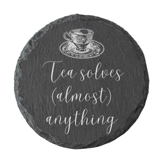 Round Slate Quote Coaster - "Tea solves (almost) anything"