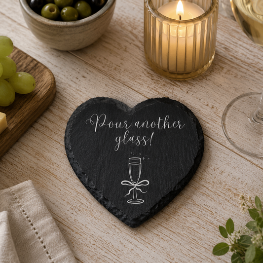 Heart Slate Quote Coaster - "Pour another glass!"