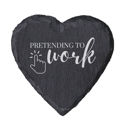 Heart Slate Quote Coaster - "Pretending to work"