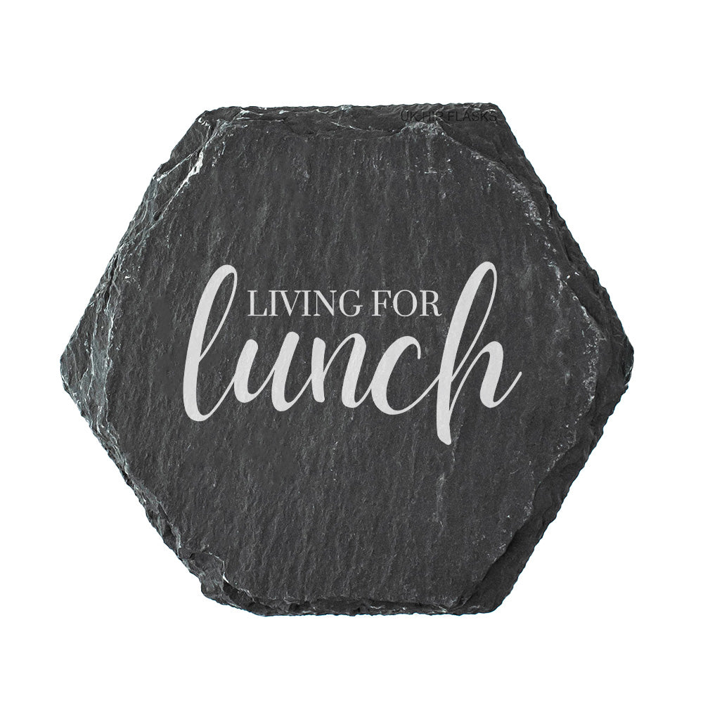 Hexagonal slate coaster with "Living for lunch" quote in white text.