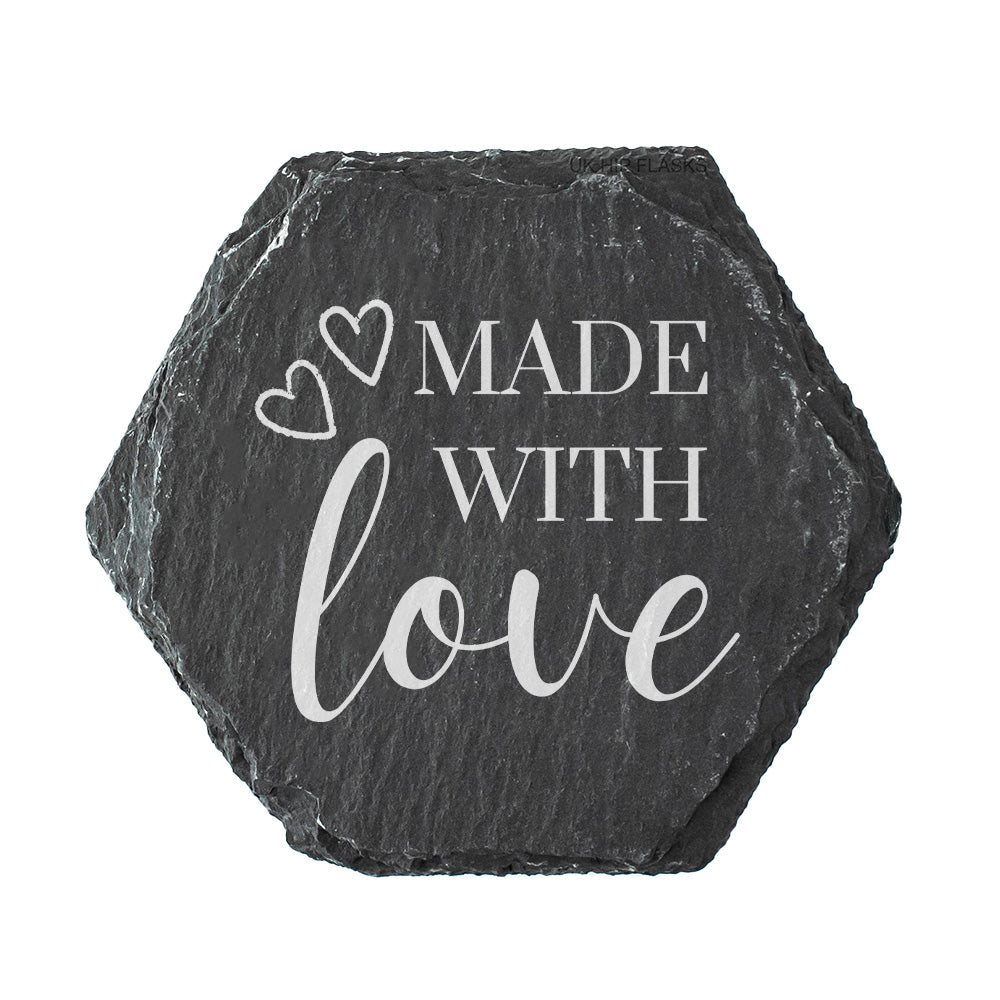 Hexagonal slate coaster with the quote "made with love" in white text.