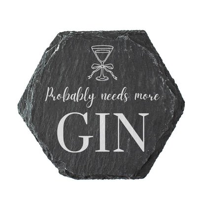 Hexagon Slate Quote Coaster - "Probably needs more gin"
