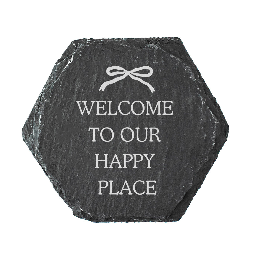 Hexagon Slate Quote Coaster - "Welcome to our happy place"