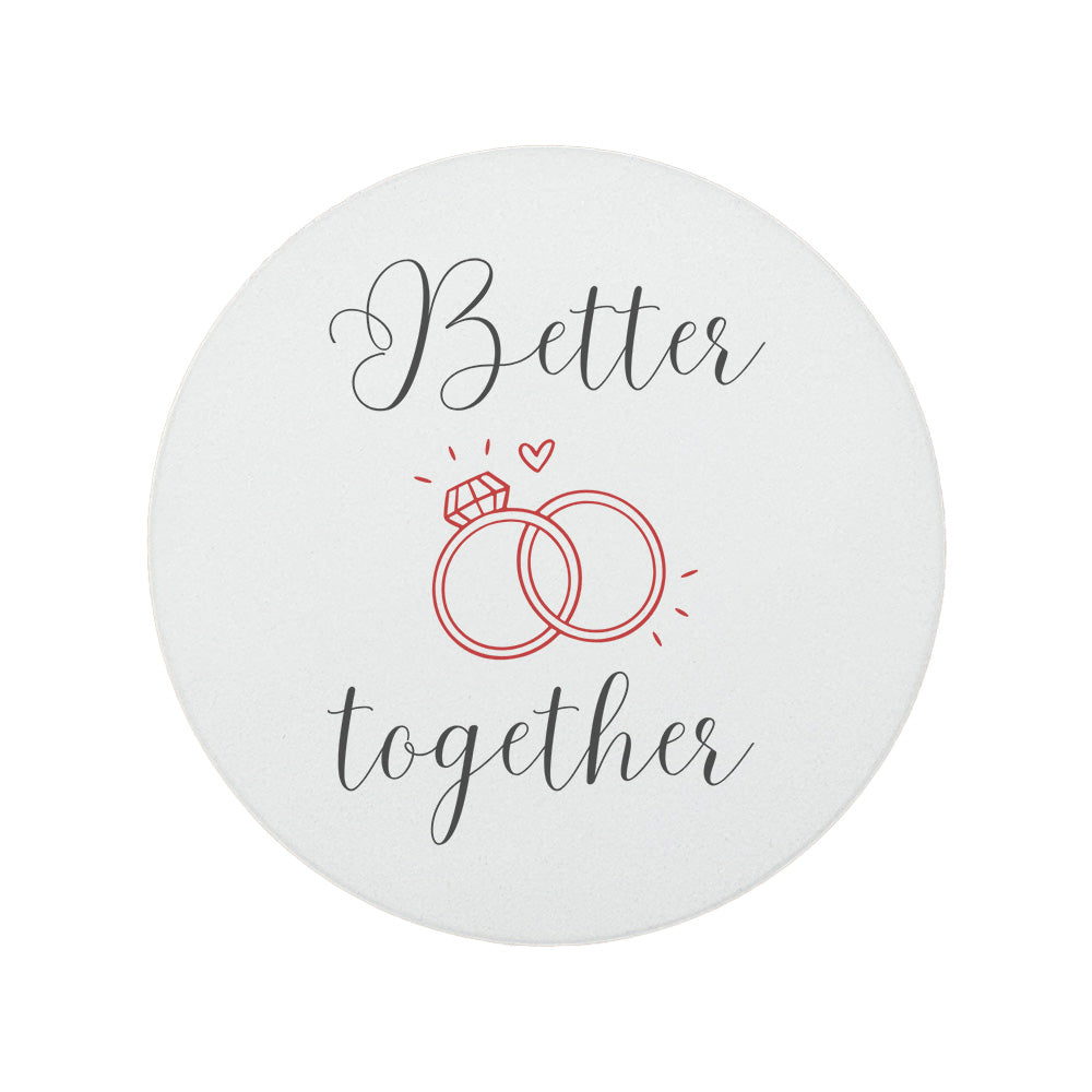 Round ceramic coaster with the quote "Better Together" in black and red text, with a wedding ring illustration.