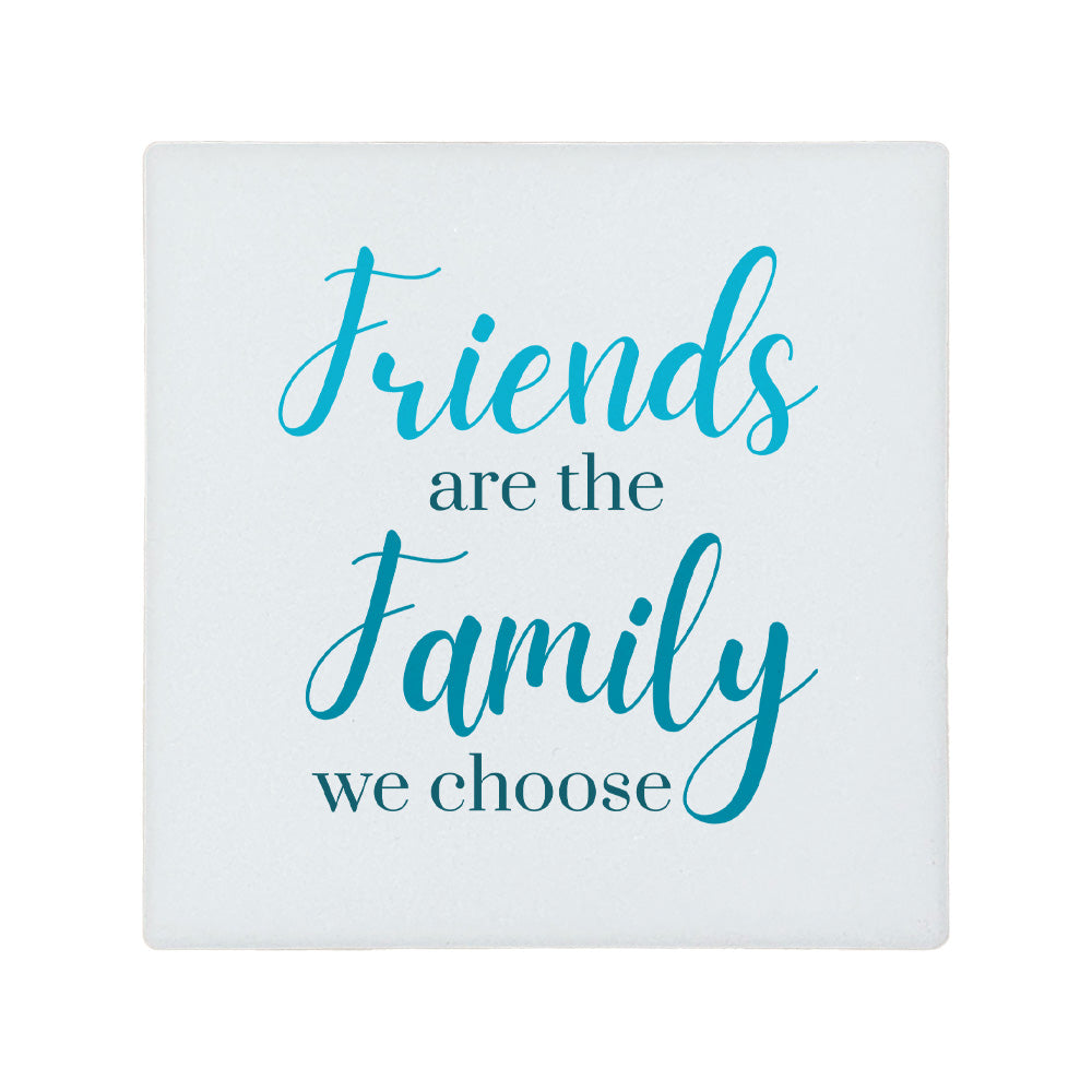 Square ceramic coaster featuring the thoughtful quote "Friends are the family we choose" in crisp turquoise lettering. 