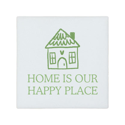 Square ceramic coaster with the quote 'Home is our happy place' in green lettering and a cute house illustration.