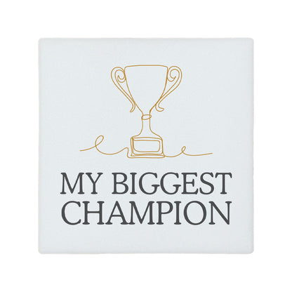 Square ceramic coaster with a trophy illustration and 'My Biggest Champion' text.