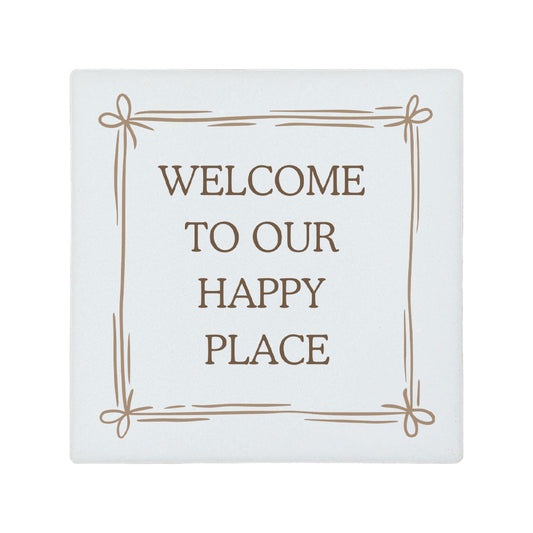 Square ceramic coaster featuring the quote "Welcome to our happy place" in neutral toned lettering with a cute bow border. 
