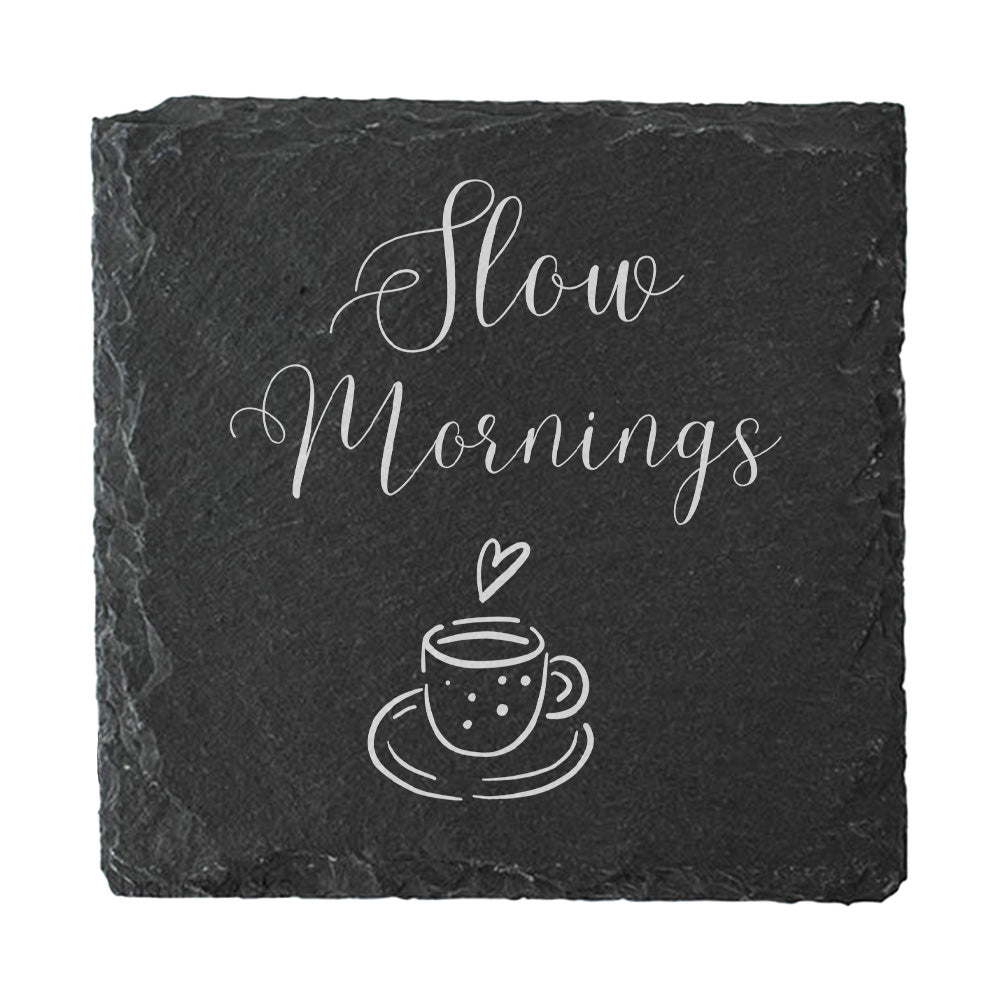 Slate coaster with 'Slow Mornings' text and a cup illustration on a white background