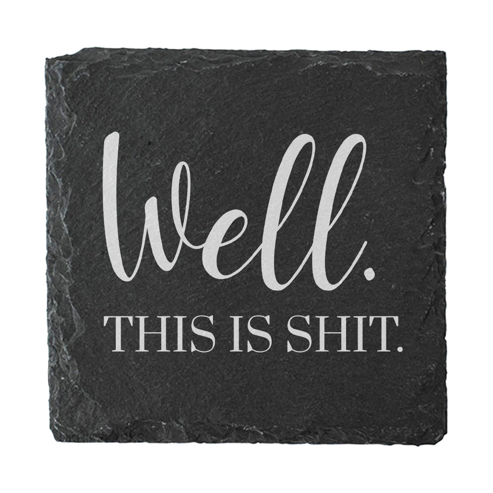 Square Slate Quote Coaster - "Well. This is shit."